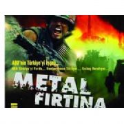 METAL FIRTINA DAN SONRA  ÇELİK SAVAŞLARI 